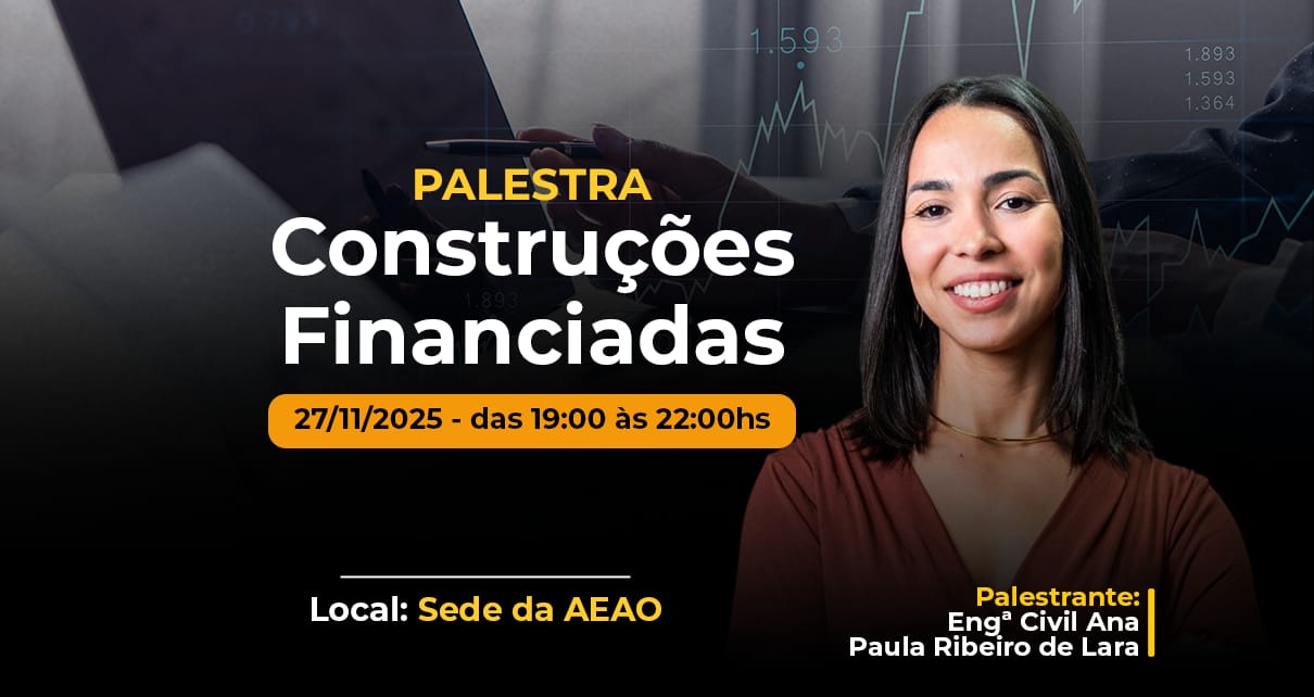 Palestra na AEAO aborda estratégias inteligentes para Construções Financiadas